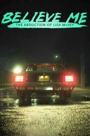 Believe Me: The Abduction of Lisa McVey 2018