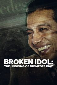 Broken Idol: The Undoing of Diomedes Díaz 2022