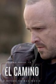 The Road to El Camino: Behind the Scenes of El Camino: A Breaking Bad Movie 2019