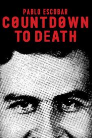 Countdown to Death: Pablo Escobar 2017