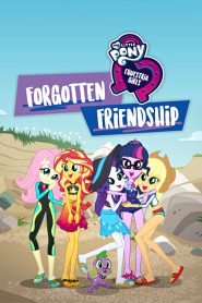 My Little Pony: Equestria Girls – Forgotten Friendship 2018