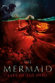 The Mermaid: Lake of the Dead 2018