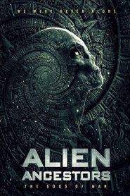 Alien Ancestors: The Gods of Man 2021