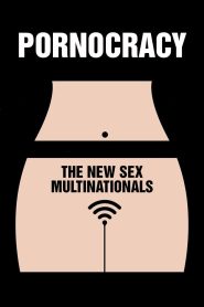 Pornocracy: The New Sex Multinationals 2017
