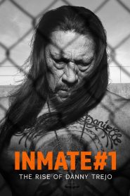 Inmate #1: The Rise of Danny Trejo 2019