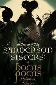 In Search of the Sanderson Sisters: A Hocus Pocus Hulaween Takeover 2020