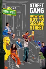 Street Gang: How We Got to Sesame Street 2021