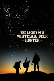 The Legacy of a Whitetail Deer Hunter 2018