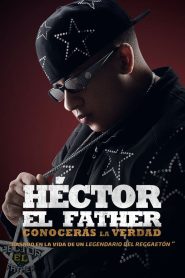 Héctor El Father: Conocerás la verdad 2018