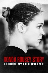 The Ronda Rousey Story: Through My Father’s Eyes 2019