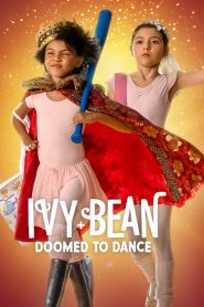 Ivy + Bean: Doomed to Dance 2022