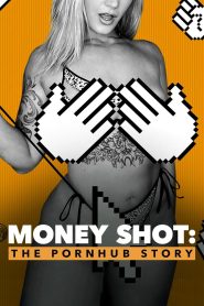 Money Shot: The Pornhub Story 2023