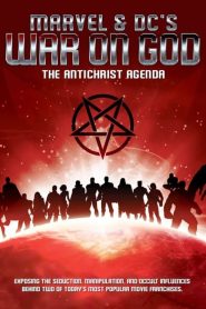 Marvel & DC’s War on God: The Antichrist Agenda 2022