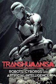 Transhumanism: Robots, Cyborgs, and Artificial Intelligence 2009