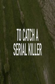 To Catch a Serial Killer with Trevor McDonald 2018